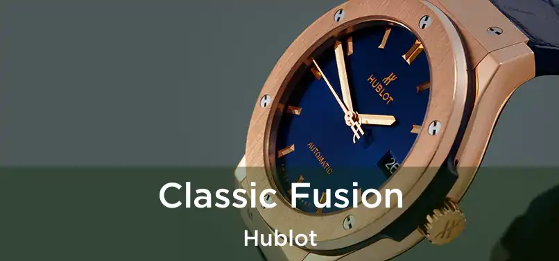  Classic Fusion Hublot
