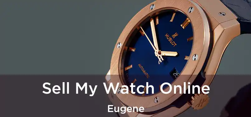  Sell My Watch Online Eugene