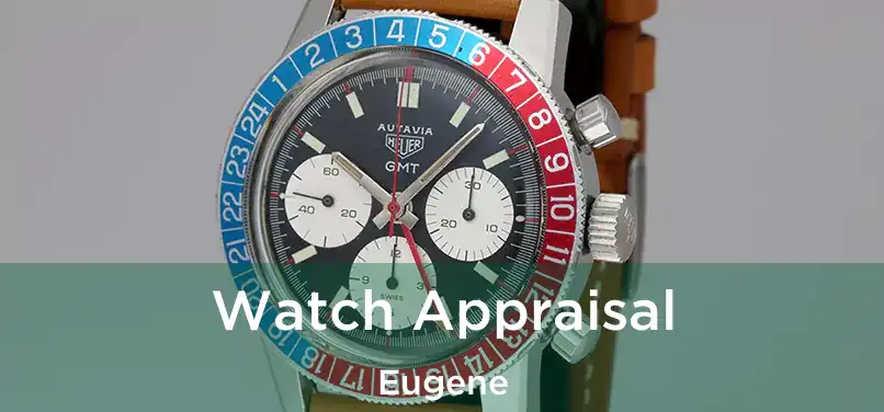  Watch Appraisal Eugene