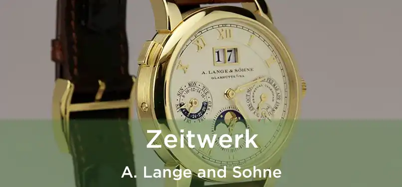  Zeitwerk A. Lange and Sohne